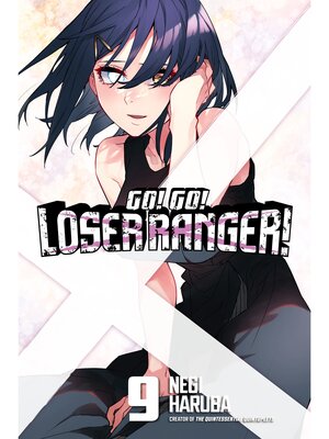 cover image of Go！ Go！ Loser Ranger！, Volume 9